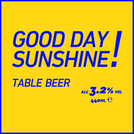 Good Day Sunshine Table Beer